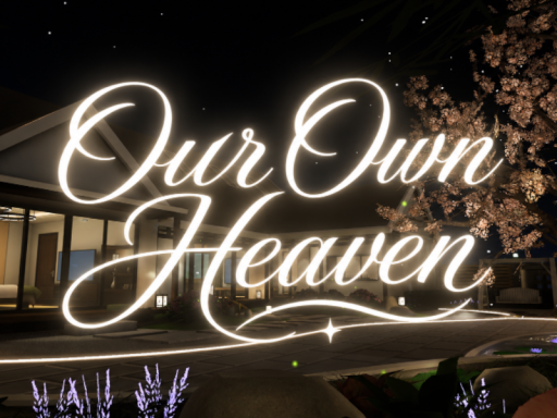 Our Own Heaven