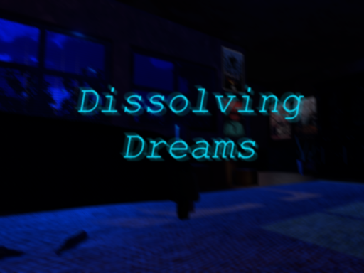 Dissolving Dreams
