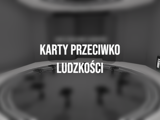 Karty Przeciwko Ludzkości （Po Polsku）