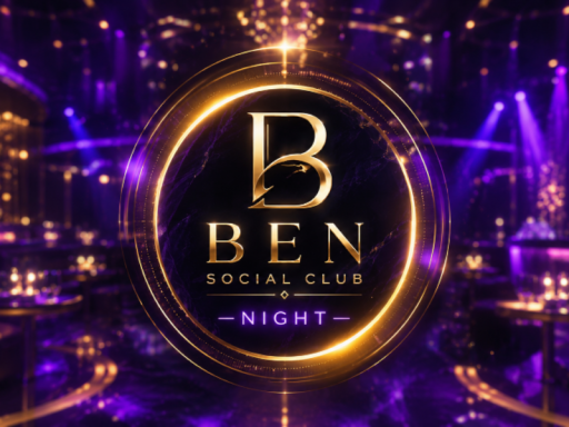 BEN SOCIAL CLUB - NIGHT -