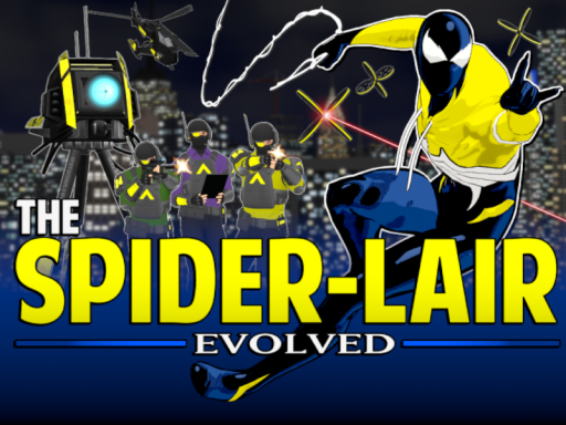 The Spider-Lair˸ Evolved