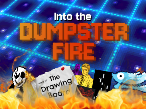 Dumpster Fire ［OLD］
