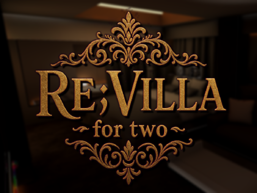 ~Re;Villa for two~
