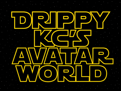 Drippy KC;s Avatar World