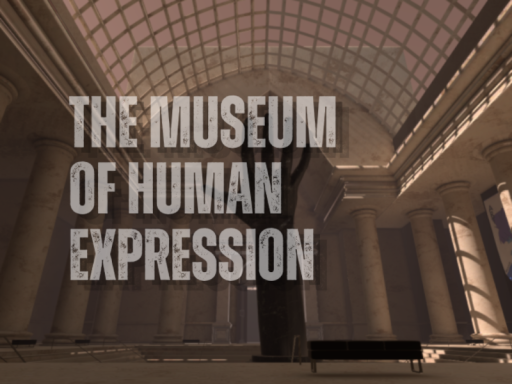 The Museum of Human Expression V1