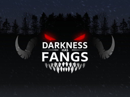 Darkness Has Fangs