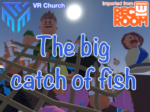 The big Catch of Fish （Bible Experience）