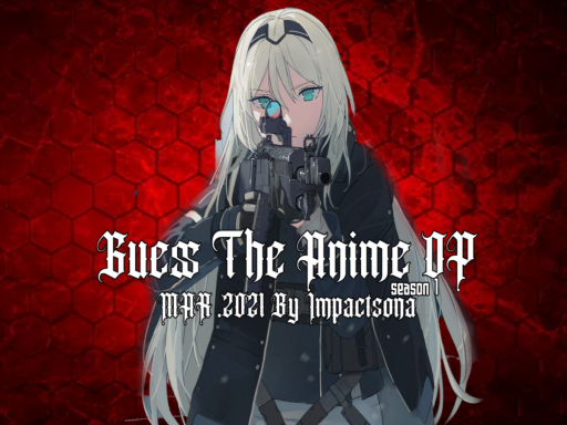 Guess The Anime OP ｜ Mar․2021