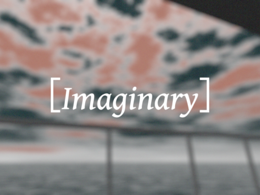 ［Imaginary］