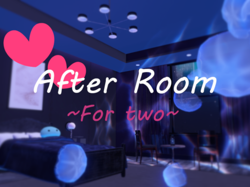 After Room ~For two~