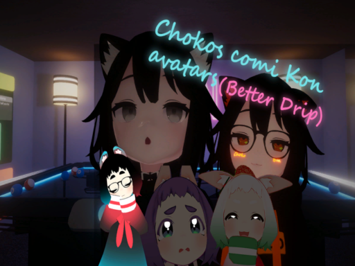 Chokos comi Kon avatars （Better Dripǃ）