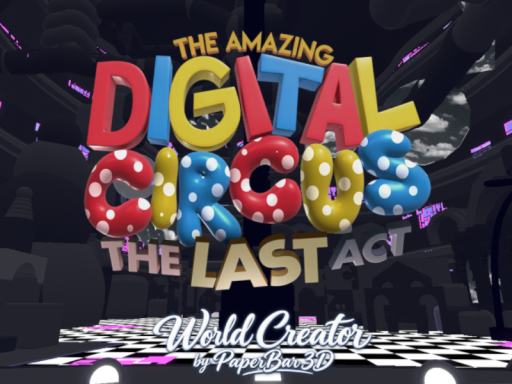 The Amazing Digital Circus˸ The Last Act