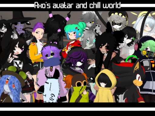 Axo's avatars and chill world