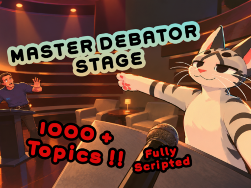 Master Debater Stage - Fully Scripted with 1000＋ Topics