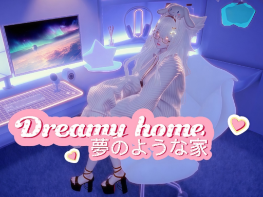 Dreamy home-夢のような家