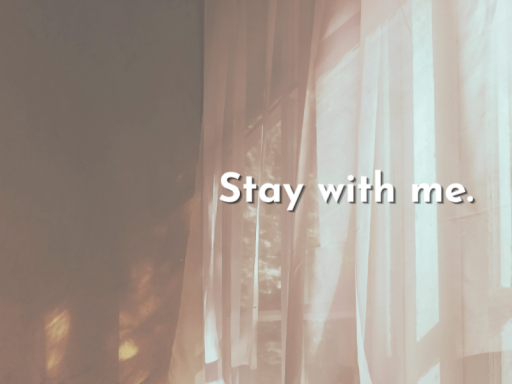 Stay with me․