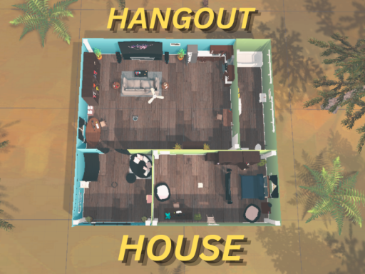 Hangout House