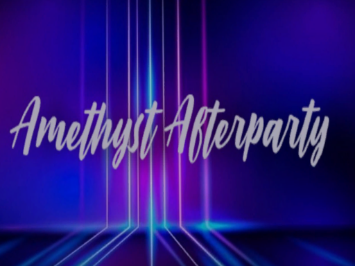 Amethyst Afterparty