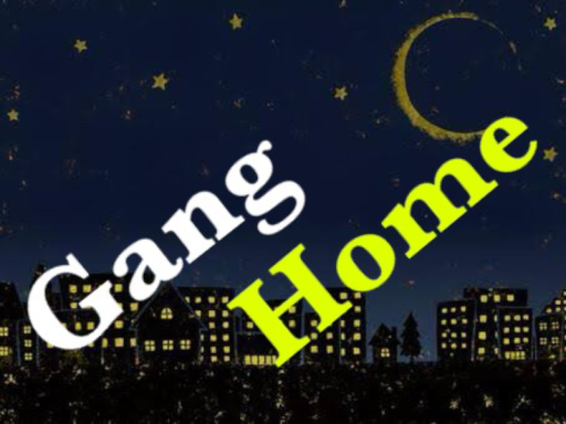 Gang Home