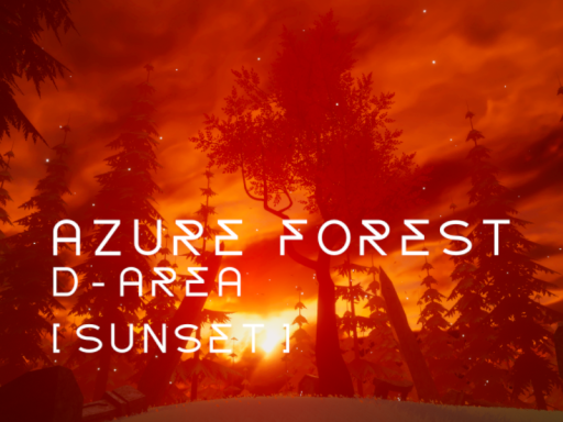 Azure Forest D-AREA［Sunset］