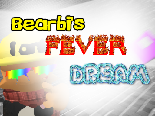 Bearbi's Fever Dream