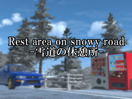 Rest area on snowy road -雪道の休憩所-