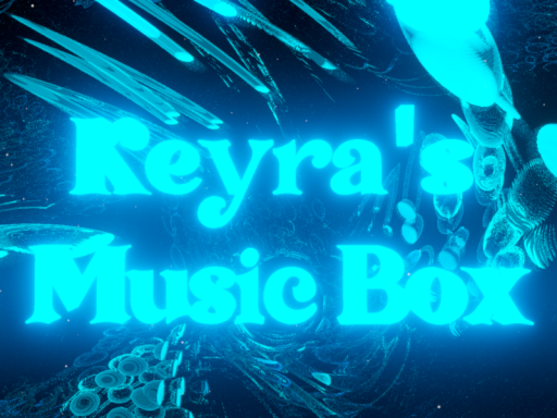 Keyra's Music Box