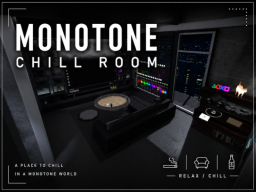 Monotone Chill Room