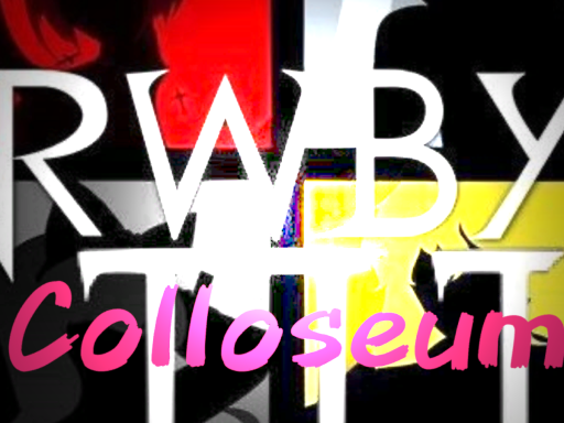 RWBYTTT Colloseum