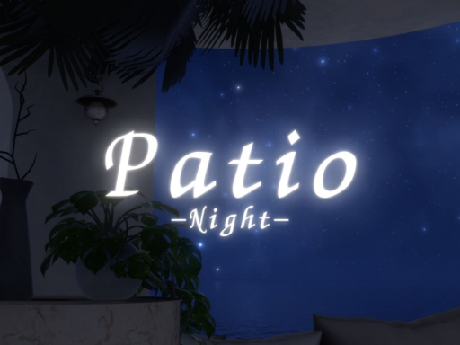 Patio -Night-