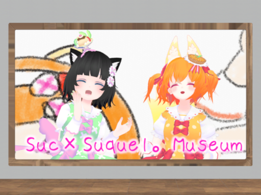 Suc×Suquel。Museum
