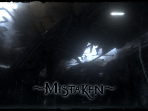 ~Mistaken~