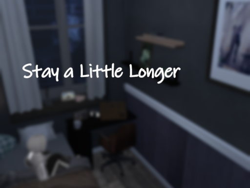 Stay a Little Longer