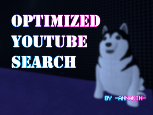 OPTIMIZED YOUTUBE SEARCH