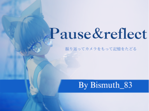 Pause＆reflect