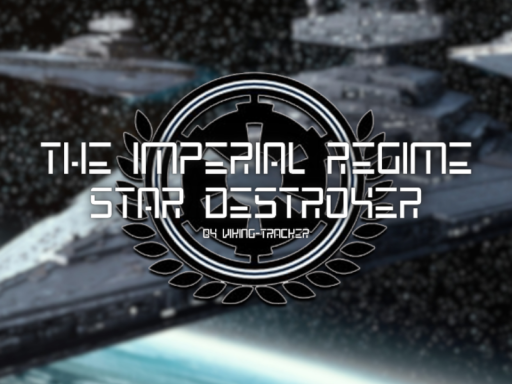The Imperial Regime Star Destroyer