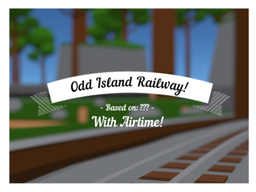 Odd Island railway （Airtime）