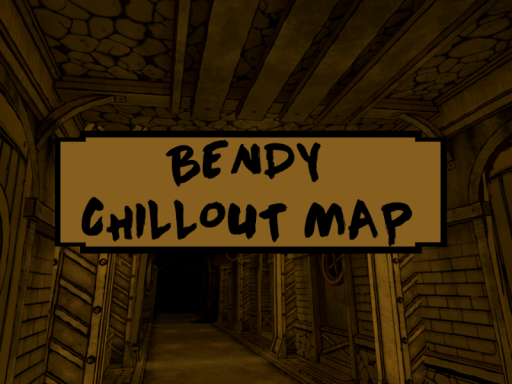 Bendy˸ The Chillout Map （ OPEN BETA ）