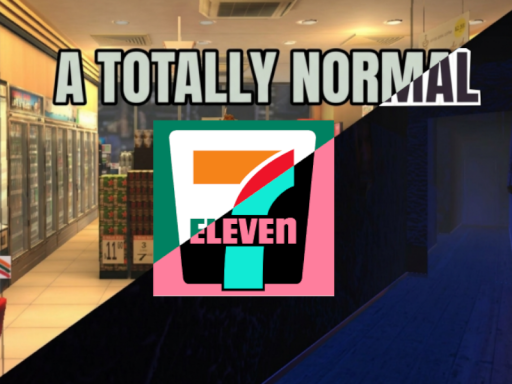 A TOTALLY NORMAL 7⁄11