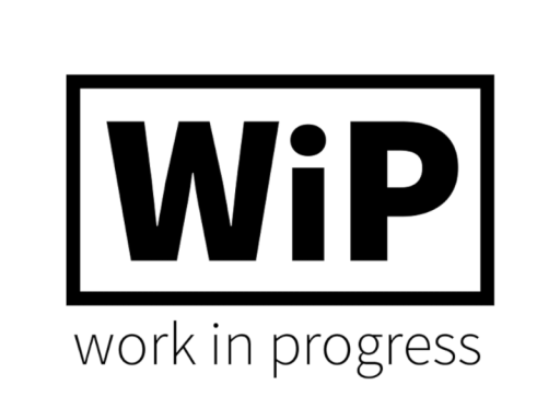 Work in Progress