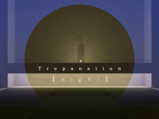 Trepanation［night］