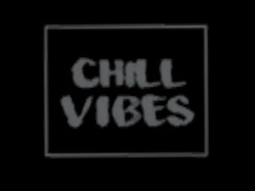 Chill Vibes