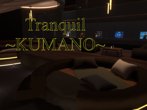 Tranquil~KUMANO~