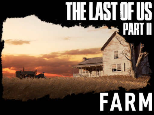 The Last of Us Part II - Farm（Beta）