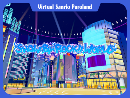SHOWBYROCKǃǃWORLD【VirtualSanrioPuroland】