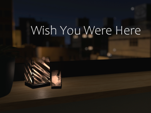 wish you were here