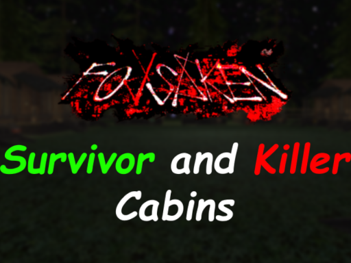 FORSAKEN Survivor and Killer Cabins