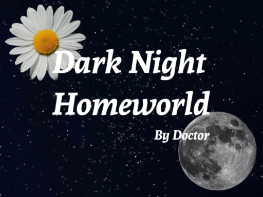 Dark Night Homeworldǃ
