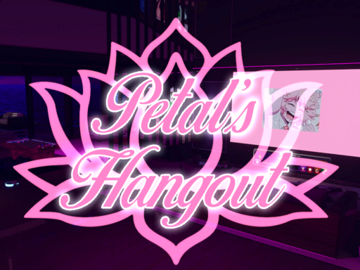 Petal's Hangout
