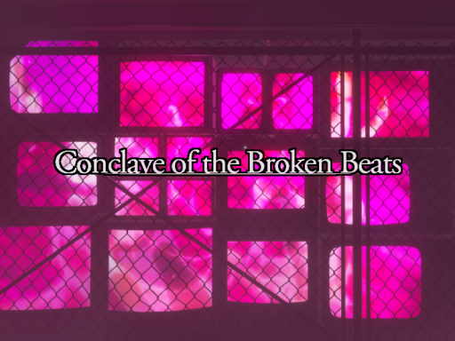Conclave of the Broken Beats